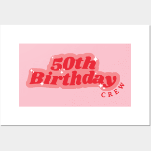 50th Birthday Crew Posters and Art